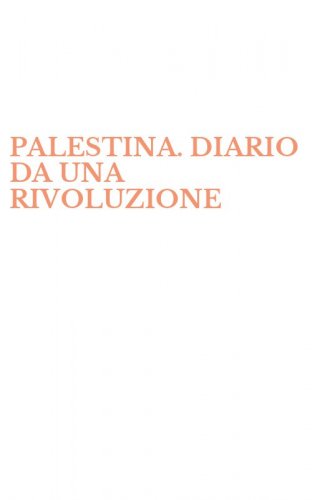 PALESTINA. DIARIO DA UNA RIVOLUZIONE