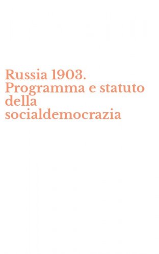 Russia 1903. Programma e statuto della socialdemocrazia