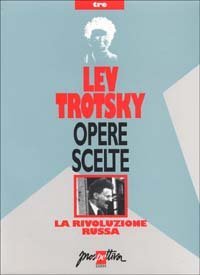 OPERE SCELTE - LA RIVOLUZIONE RUSSA