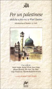 Per un palestinese. Dediche a pi&ugrave; voci a Wael Zuaiter