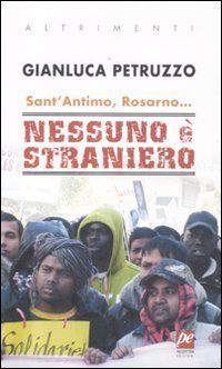 Sant'Antimo, Rosarno... Nessuno &egrave; straniero