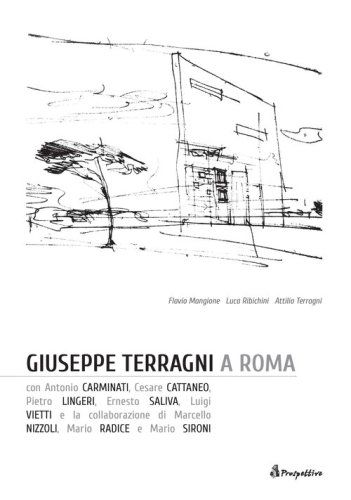 Giuseppe Terragni a Roma. Ediz. italiana e inglese