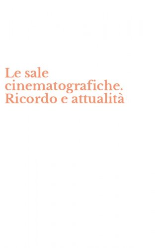 Le sale cinematografiche. Ricordo e attualit&agrave;