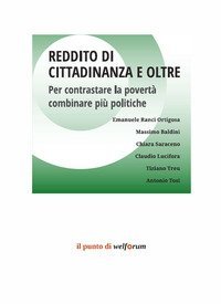 Reddito di cittadinanza e oltre. Per contrastare la povert&agrave;, combinare pi&ugrave; politiche