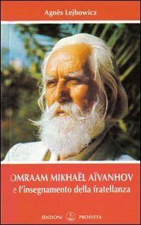 Omraam Mikha&euml;l A&iuml;vanhov e l'insegnamento della fratellanza