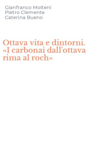 Ottava vita e dintorni. &laquo;I carbonai dall'ottava rima al roch&raquo;