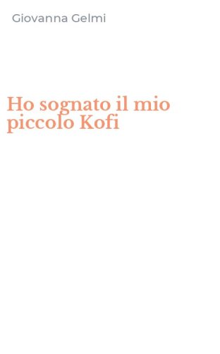 Ho sognato il mio piccolo Kofi