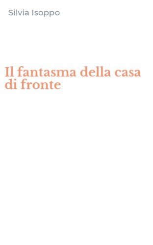 Il fantasma della casa di fronte