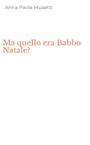 Ma quello era Babbo Natale?