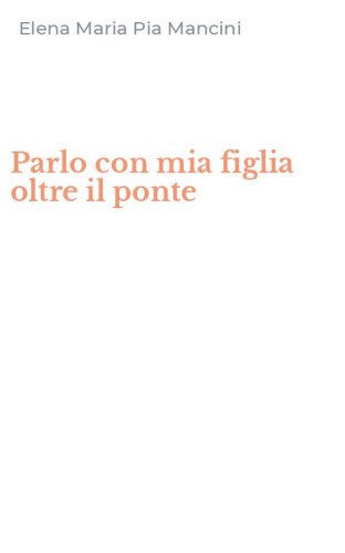 Parlo con mia figlia oltre il ponte