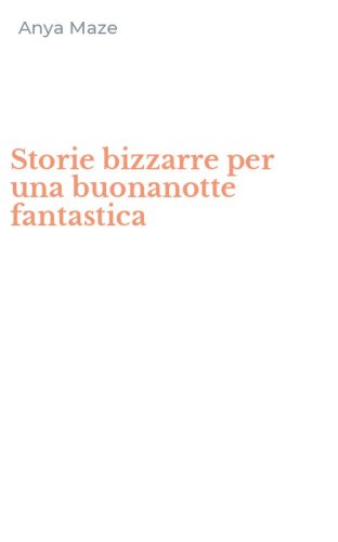 Storie bizzarre per una buonanotte fantastica