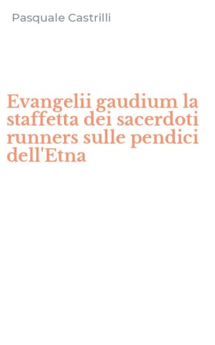 Evangelii gaudium la staffetta dei sacerdoti runners sulle pendici dell'Etna