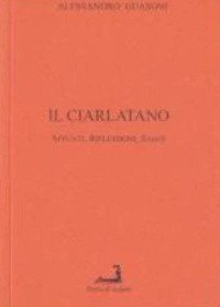 Il ciarlatano. Appunti, riflessioni, saggi