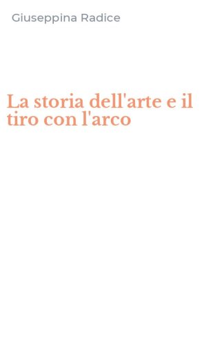 La storia dell'arte e il tiro con l'arco
