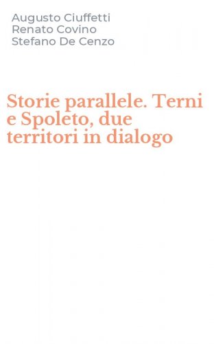 Storie parallele. Terni e Spoleto, due territori in dialogo