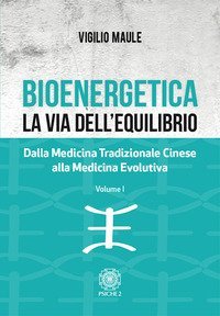 Bioenergetica. La via dell'equilibrio.