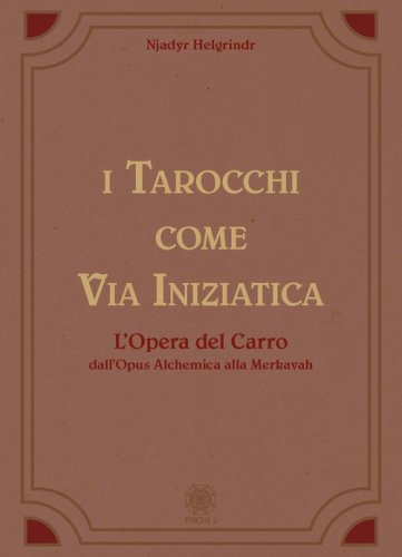 I tarocchi come via iniziatica. L'opera del carro dall'Opus alchemica alla Merkavah