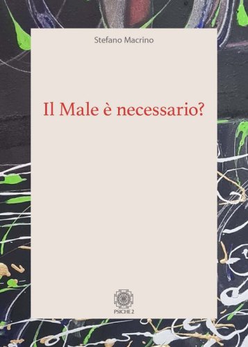 Il male &egrave; necessario?