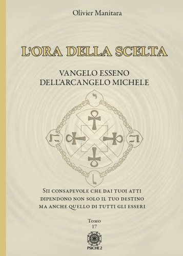 L'ora della scelta. Vangelo esseno dell'Arcangelo Michele