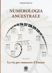 Numerologia ancestrale. La via per conoscere il futuro