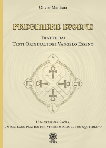 Preghiere essene. Tratte dai testi originali del Vangelo esseno
