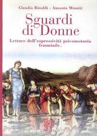 Sguardi di donne. Letture dell'espressivit&agrave; psicomotoria femminile