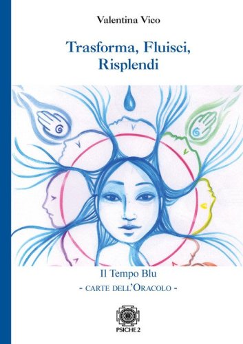 Trasforma, fluisci, risplendi. Il tempo blu. Carte dell'oracolo