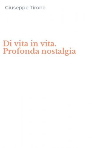 Di vita in vita. Profonda nostalgia