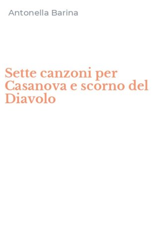 Sette canzoni per Casanova e scorno del Diavolo