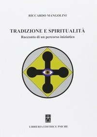 Tradizione e spiritualit&agrave;. Racconto di un percorso iniziatico