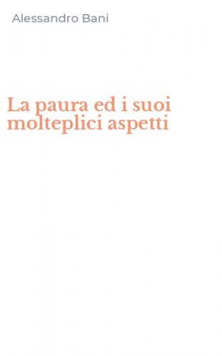 La paura ed i suoi molteplici aspetti