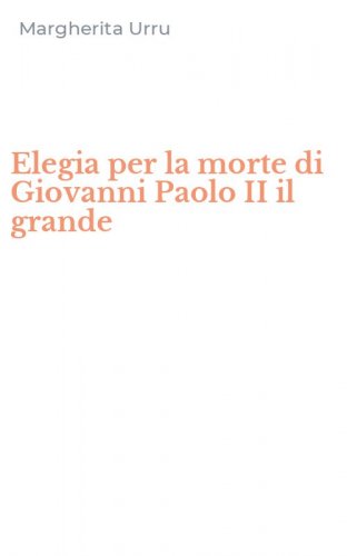 Elegia per la morte di Giovanni Paolo II il grande