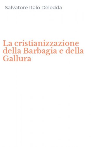 La cristianizzazione della Barbagia e della Gallura