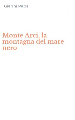 Monte Arci, la montagna del mare nero