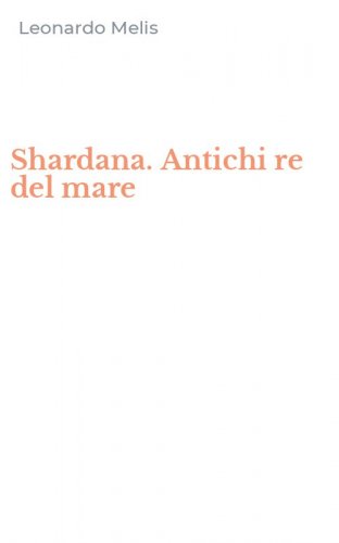 Shardana. Antichi re del mare