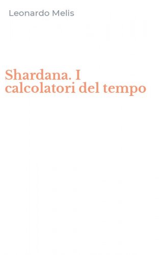Shardana. I calcolatori del tempo