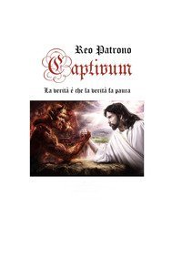 Captivum. La verit&agrave; &egrave; che la verit&agrave; fa paura