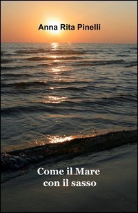 Come il mare con il sasso