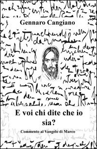 E voi chi dite che io sia? Commento al Vangelo di Marco