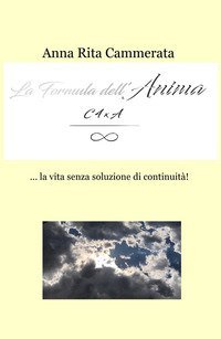 La formula dell'anima... la vita senza soluzione di continuit&agrave;!