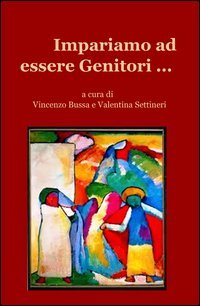 Impariamo ad essere genitori...