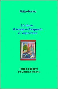 L&agrave; dove... il tempo e lo spazio ci aspettano!