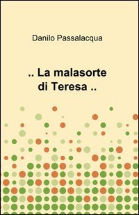 ...La malasorte di Teresa...