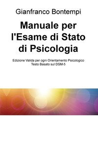 Manuale per l'esame di Stato di psicologia. Edizione 2022. Testo valido per  tutte le modalità