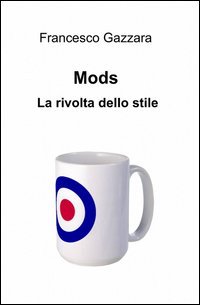 Mods. la rivolta dello stile