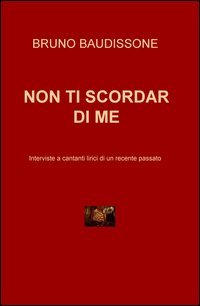 Non ti scordar di me. Intervista a cantanti lirici di un recente passato