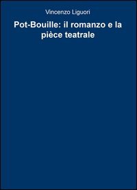 Pot-Bouille: il romanzo e la pi&egrave;ce teatrale