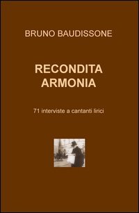 Recondita armonia. 71 interviste a cantanti lirici