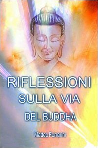 Riflessioni sulla via del Buddha