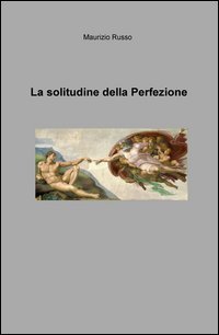 La solitudine della perfezione